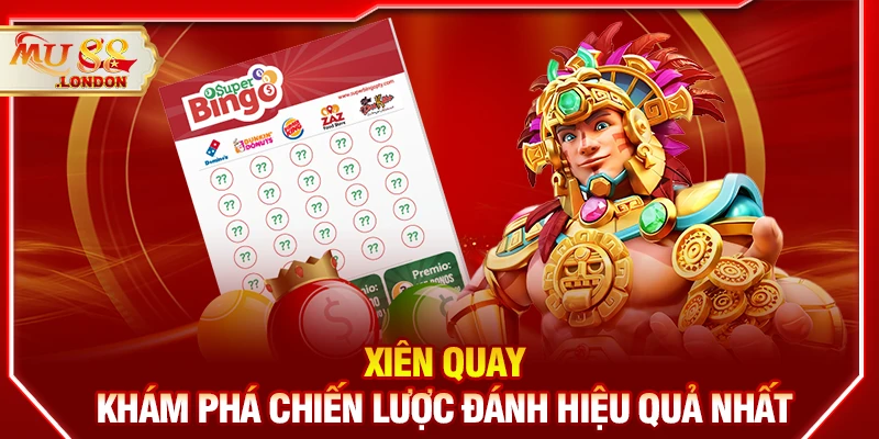 Xiên quay - Khám phá chiến lược đánh hiệu quả nhất