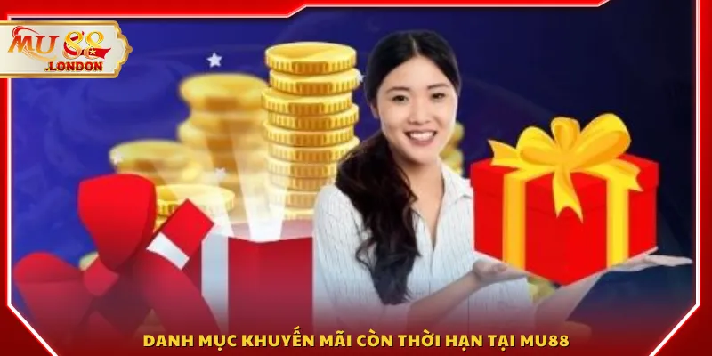 Danh mục khuyến mãi còn thời hạn tại MU88