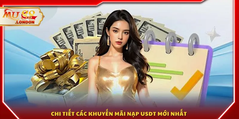 Chi tiết các khuyến mãi nạp USDT mới nhất .