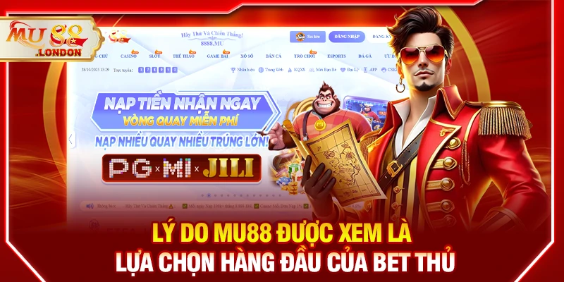 Lý do MU88 được xem là lựa chọn hàng đầu của bet thủ