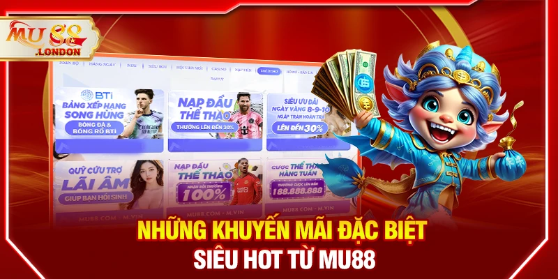 Những khuyến mãi đặc biệt siêu hot từ MU88