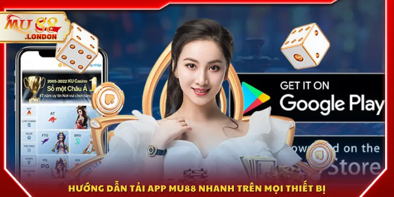 Hướng dẫn tải app MU88 nhanh trên mọi thiết bị