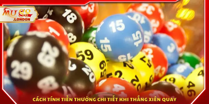 Cách tính tiền thưởng chi tiết khi thắng xiên quay